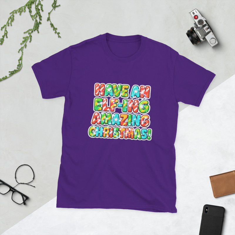 Have An Elf-in Amazing Christmas Short-Sleeve Unisex T-Shirt