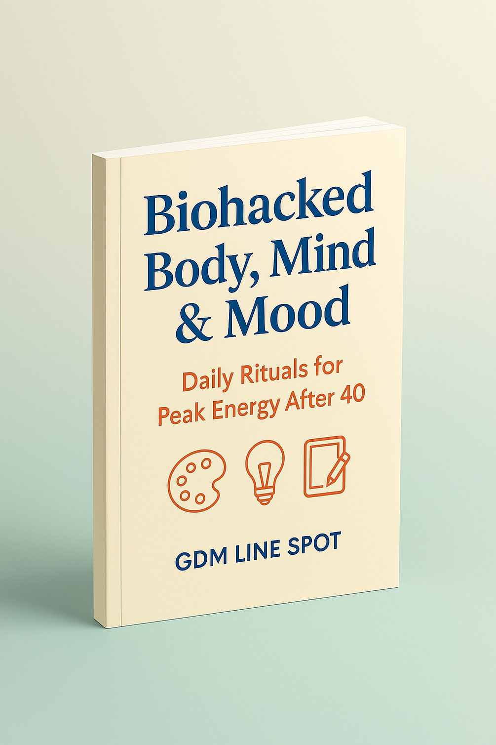 Bio hacked Body, Mind & Mood: Daily Rituals for Peak Energy After 40