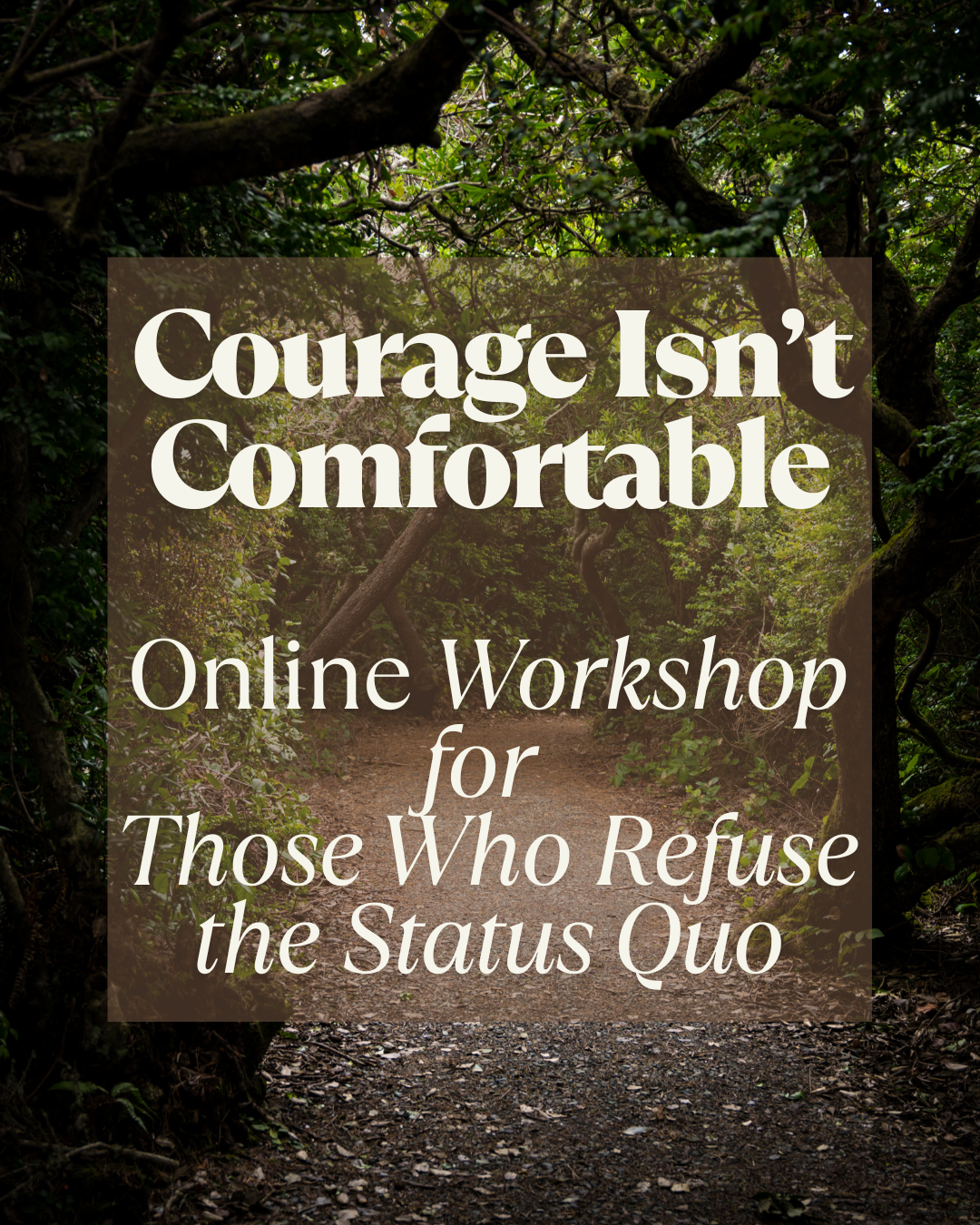 Courage Isn't Comfortable Online Workshop
