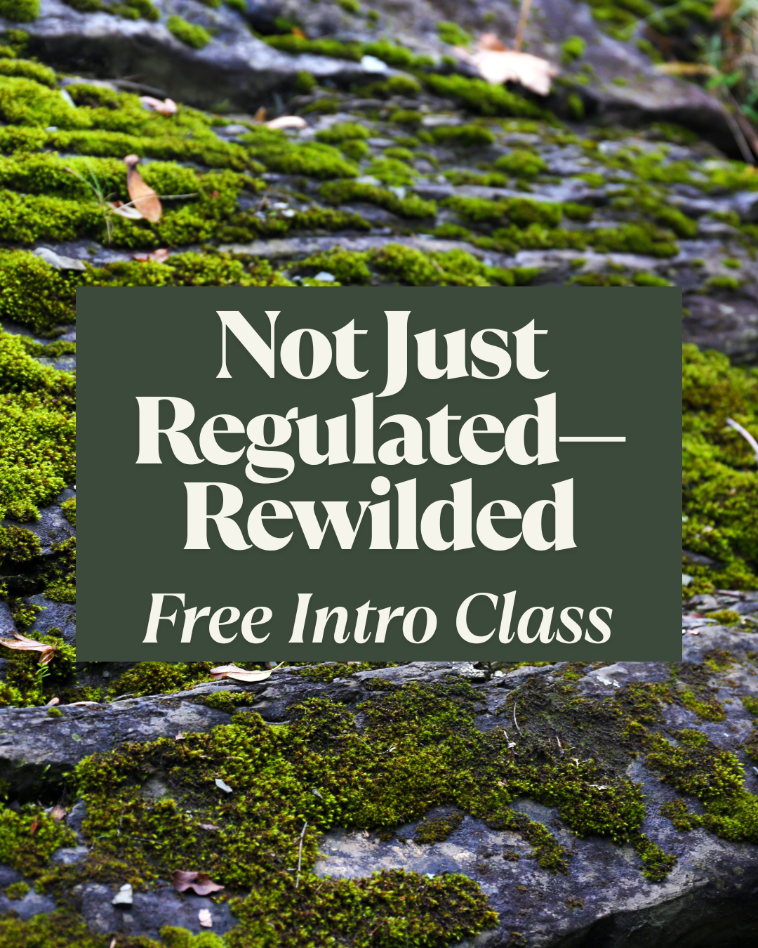 Not Just Regulated—Rewilded