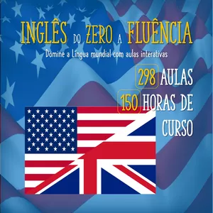 INGLÊS DO ZERO À FLUÊNCIA: Domine o Idioma e Transforme Sua Carreira em Apenas 150h!