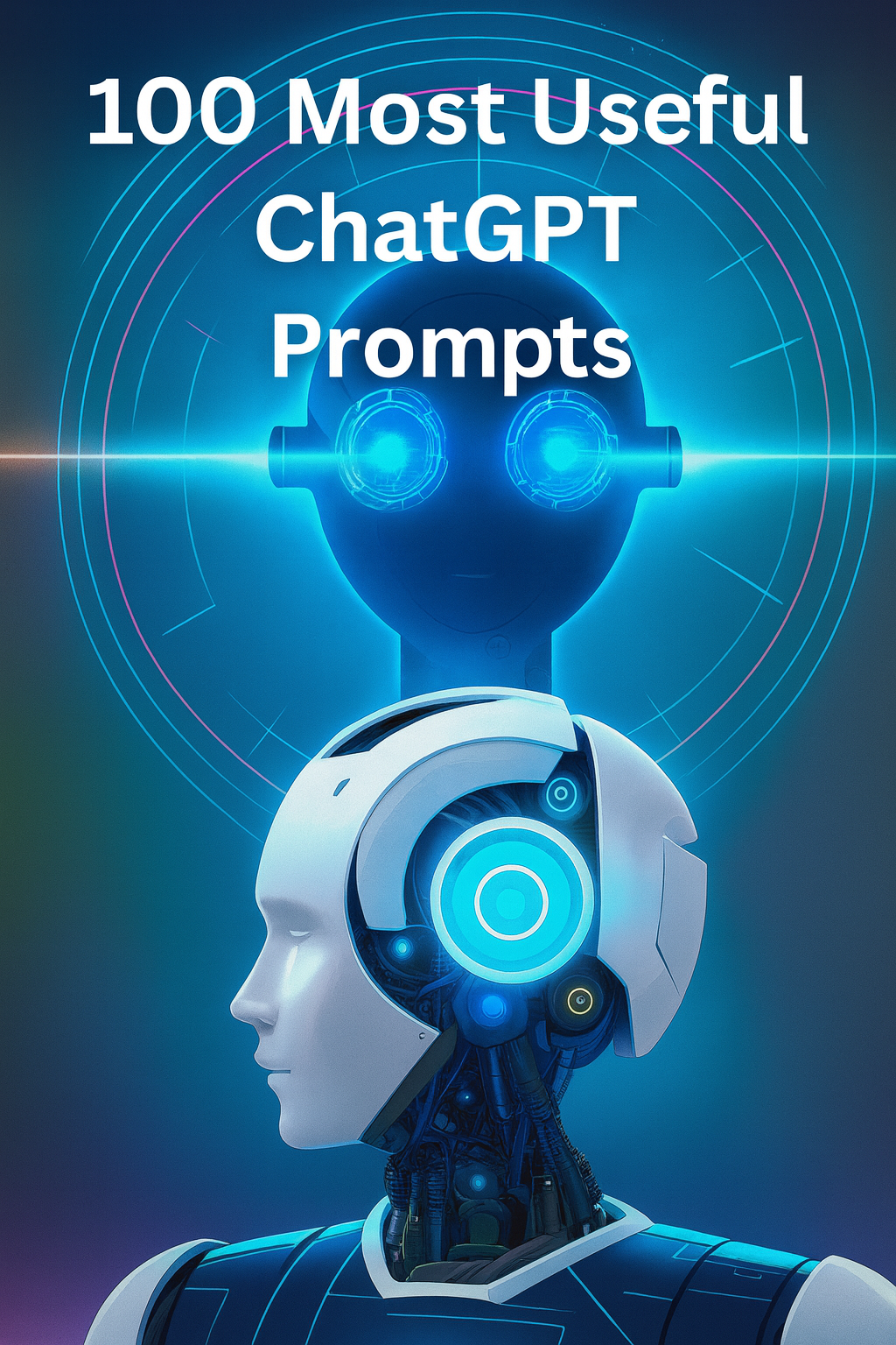 100 Most Useful ChatGPT Prompts