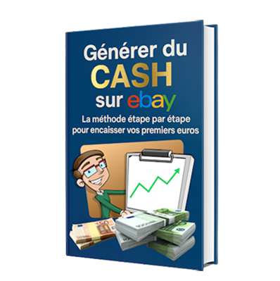 Générer du CASH sur eBay
