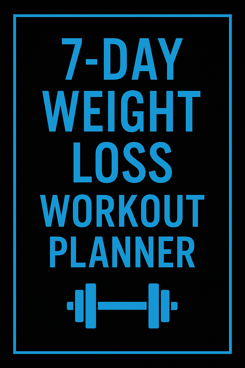 7-Day Weight Loss Workout Planner