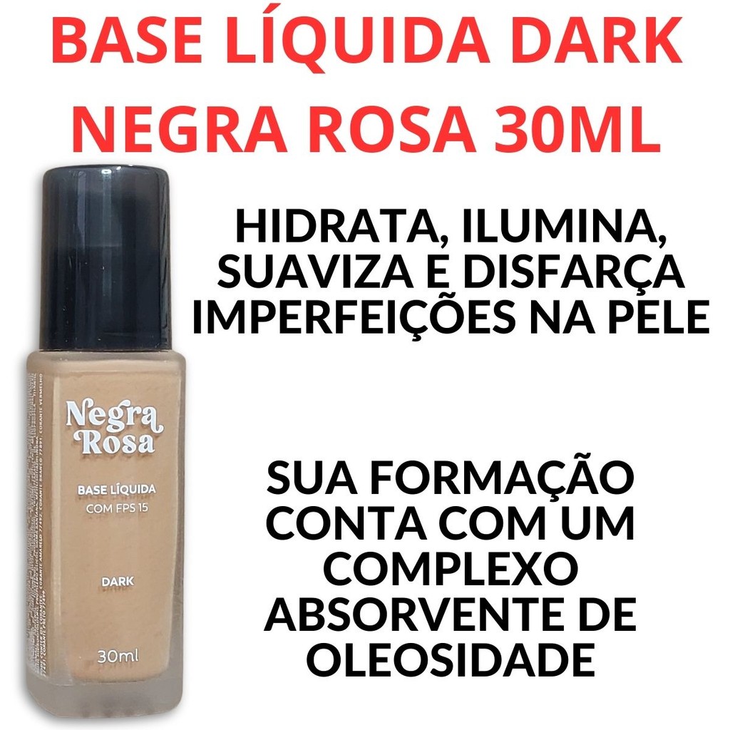 ✨Base Líquida Dark Negra Rosa 30 ml FPS 15 – Para uma Beleza que Realça a Sua Essência! ✨ 