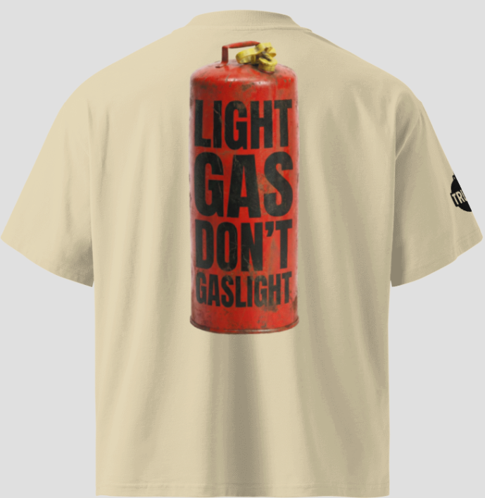 Light Gas, Don't Gaslight Oversized Organic Tee