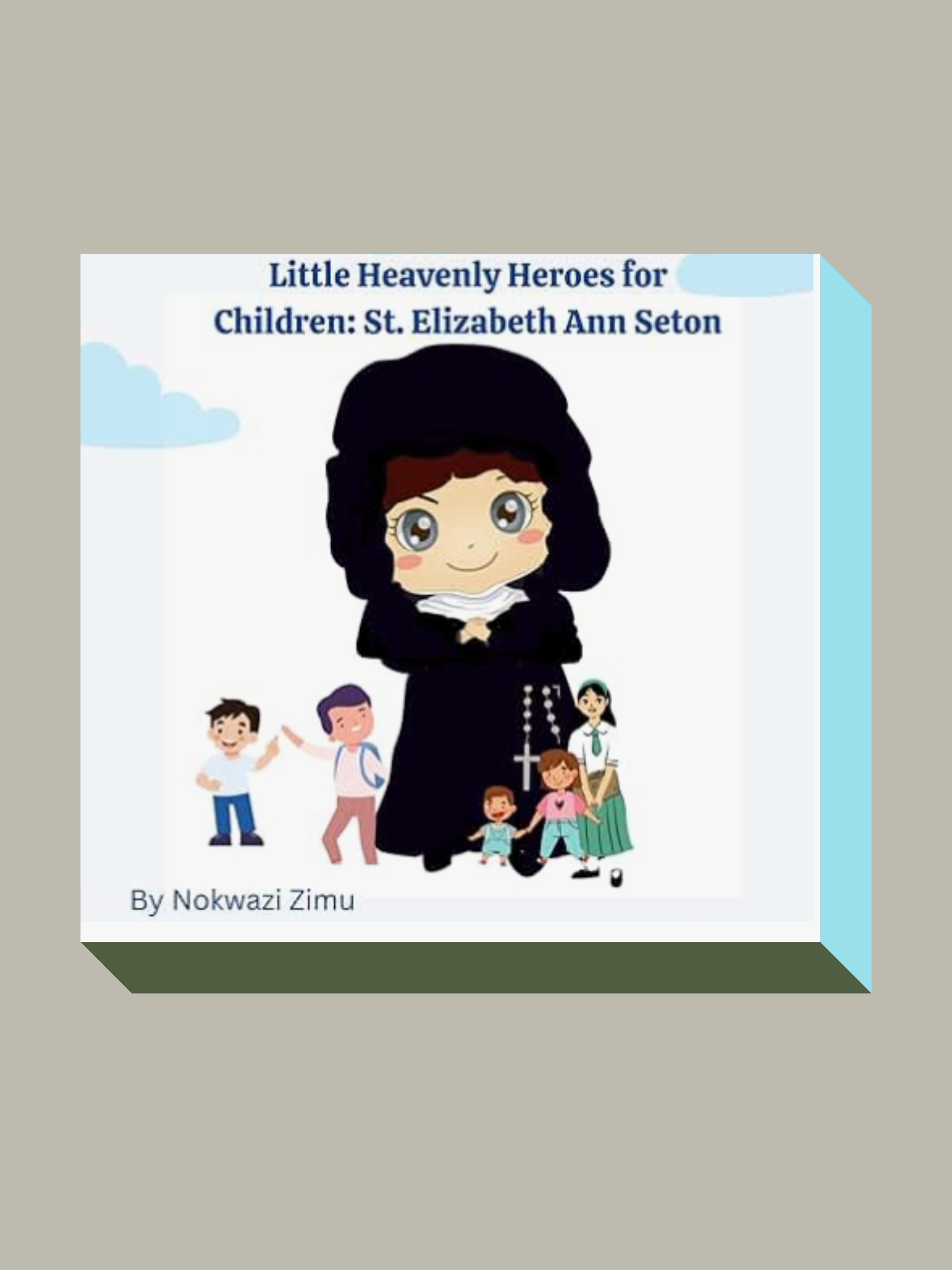 Little Heavenly Heroes for Children: St. Elizabeth Ann Seton