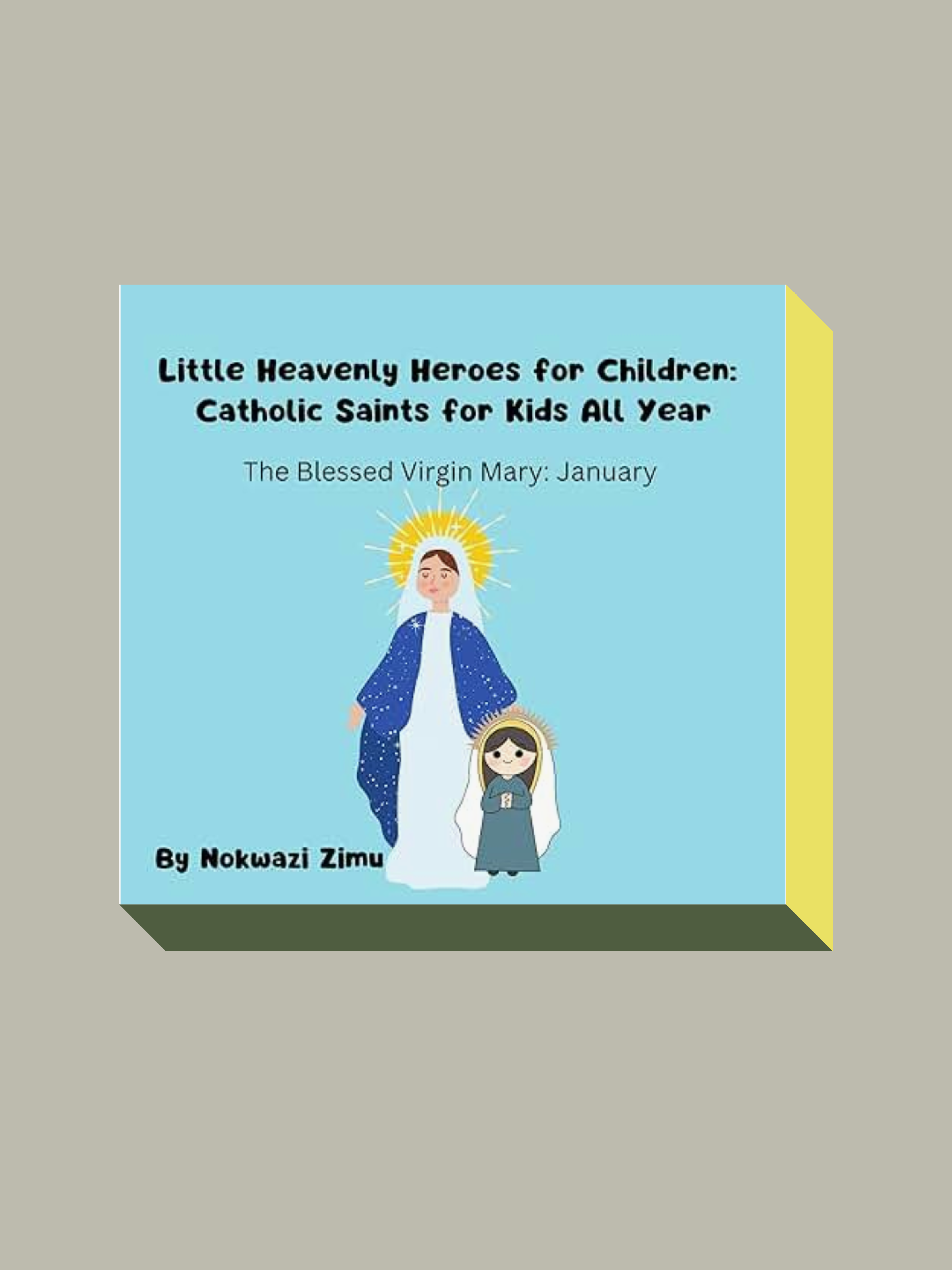 Little Heavenly Heroes for Children: Catholic Saints for Kids All Year