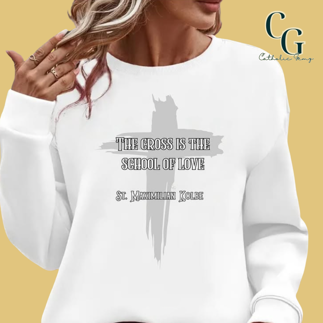 Inspirational Cross St. Maximilian Quote Sweatshirt