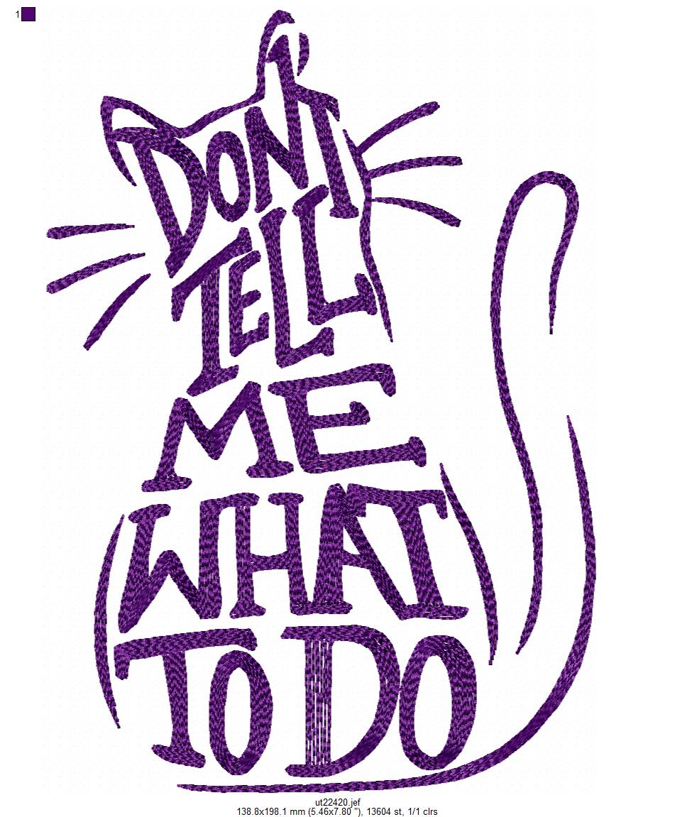 Broderie numérique Motif Chat logo "DON'T TELL ME WHAT TO DO Format JEF