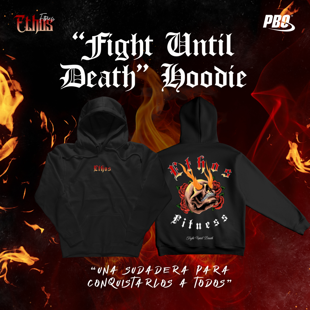 SUDADERA "FIGHT UNTIL DEATH 2.0"