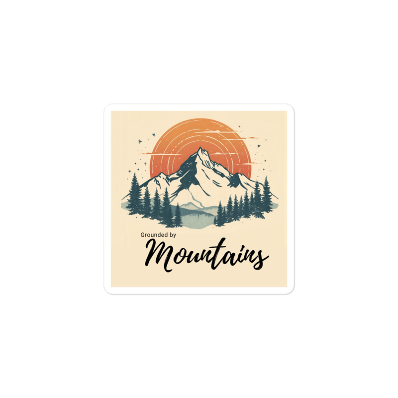 Grounded by Mountains Sticker