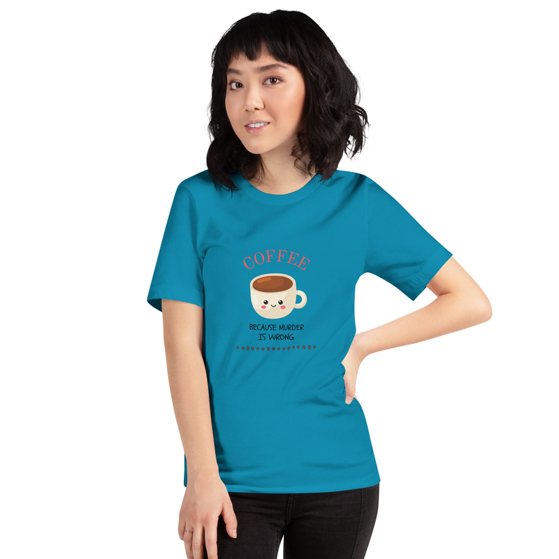 Unisex t-shirt Coffee because murder is wrong