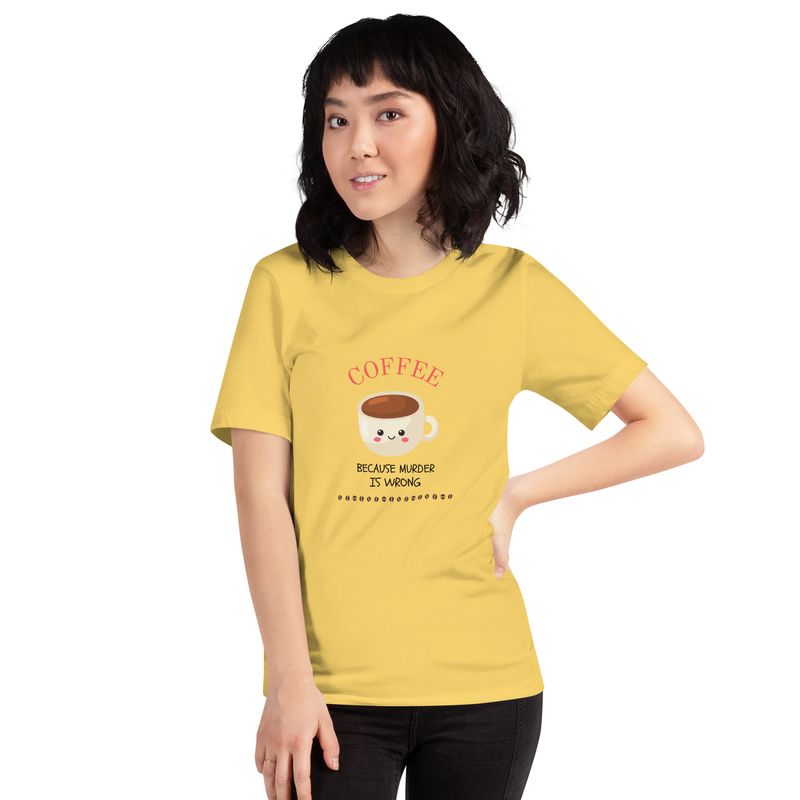 Unisex t-shirt Coffee because murder is wrong