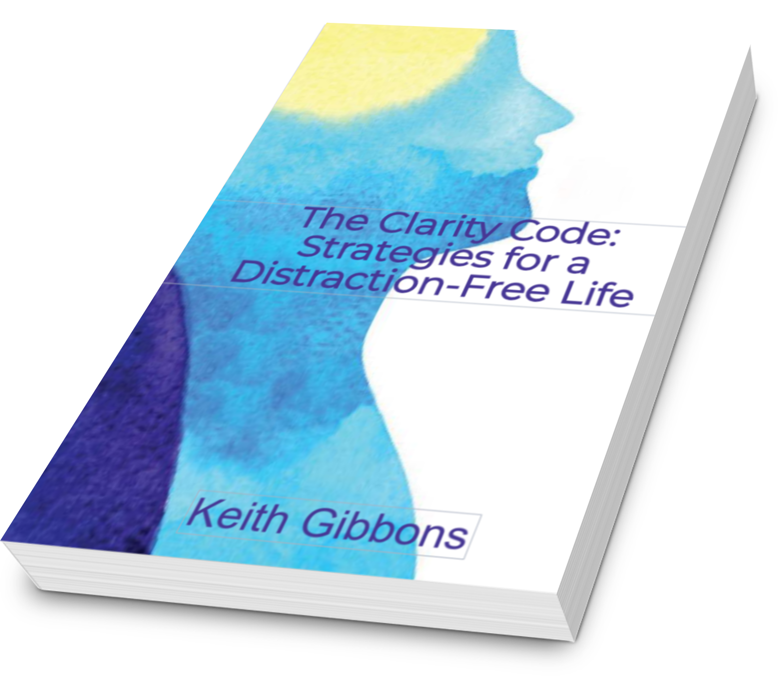 The Clarity Code: Strategies for a Distraction-Free Life