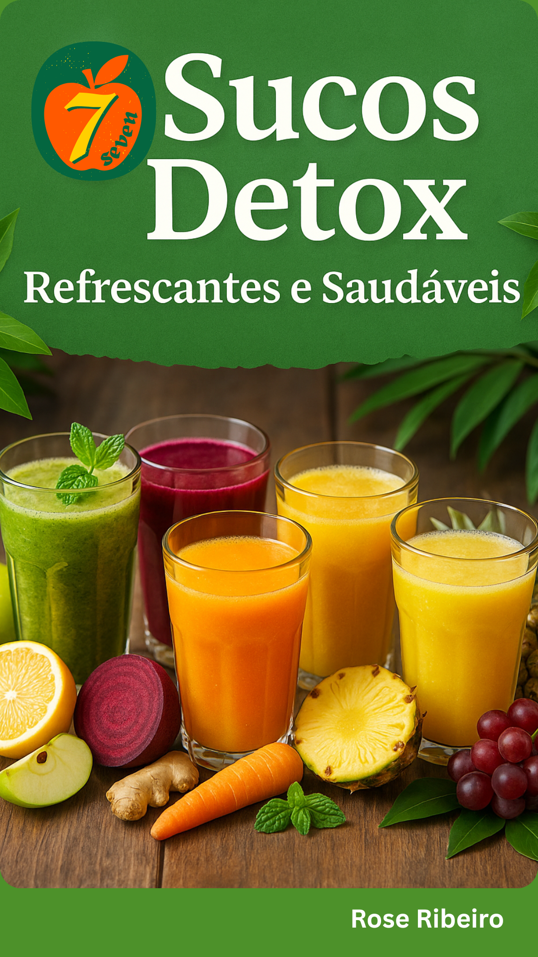 7 SUCOS DETOX Refrescantes e Saudáveis