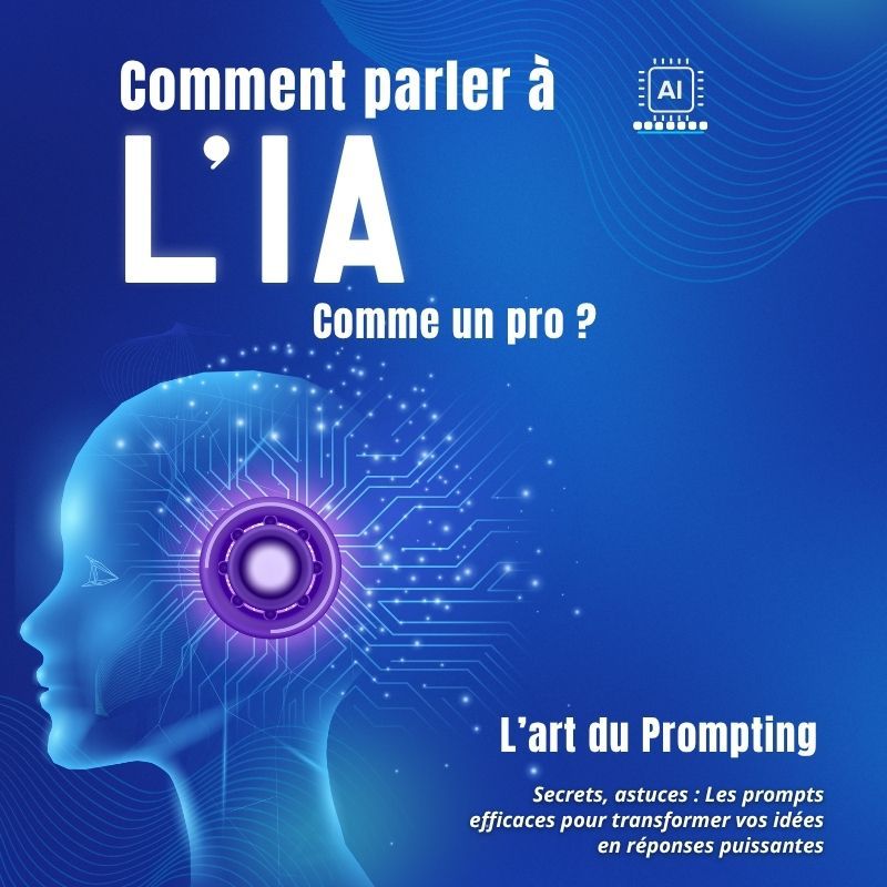 Comment Parler à L'IA Comme un Pro