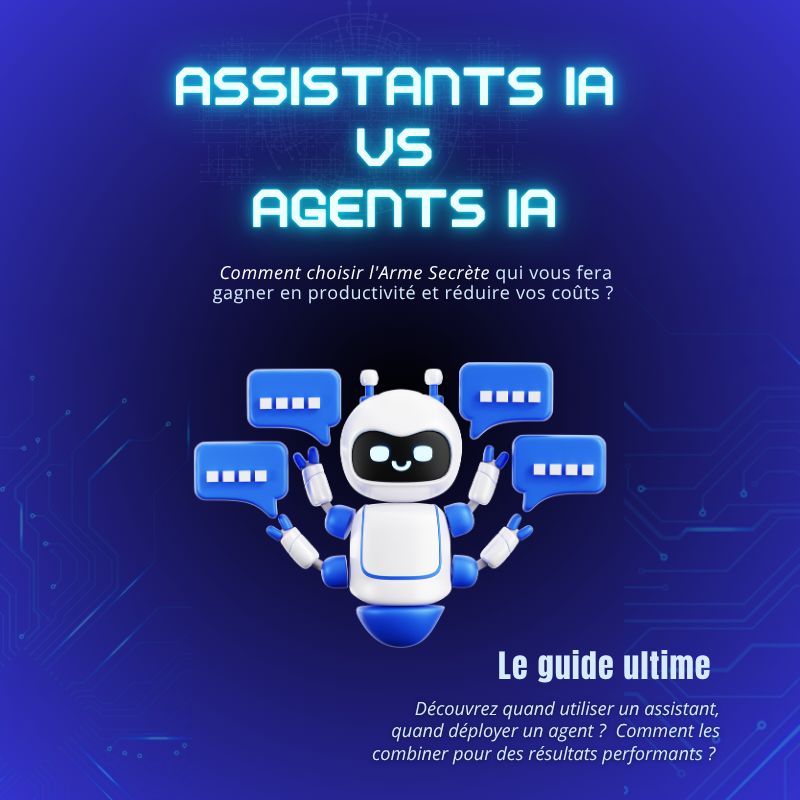 Assistants IA vs Agents IA