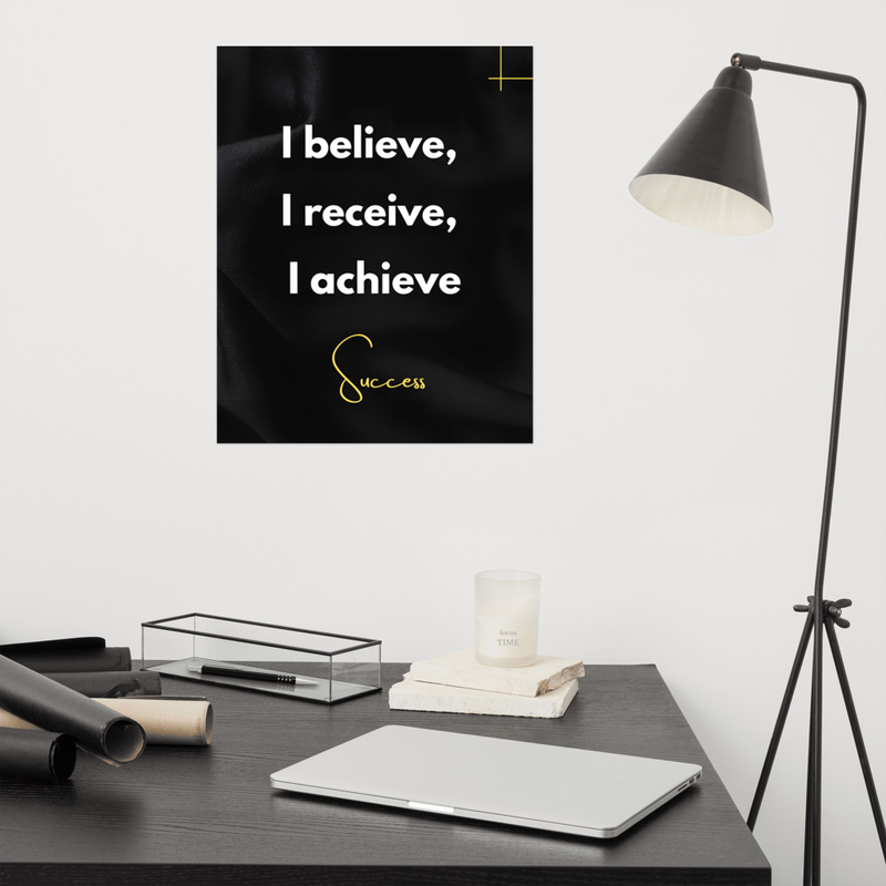 “I believe, I receive, I achieve”