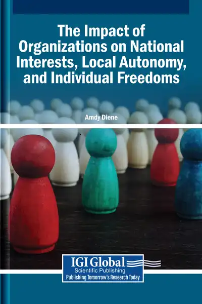 The Impact of Organizations on National Interests, Local Autonomy, and Individual Freedoms