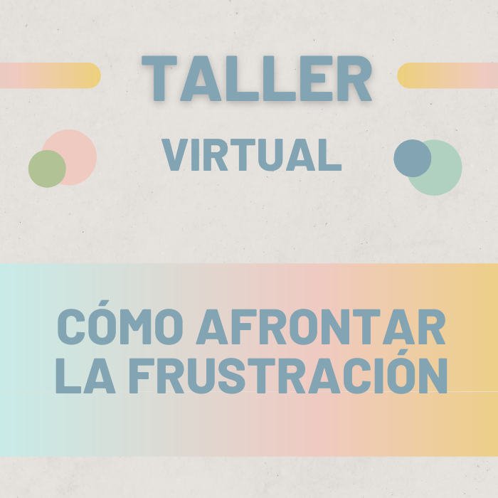 TALLER CÓMO AFRONTAR LA FRUSTRACIÓN