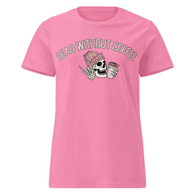 Dead Without Coffee Women's T-Shirt