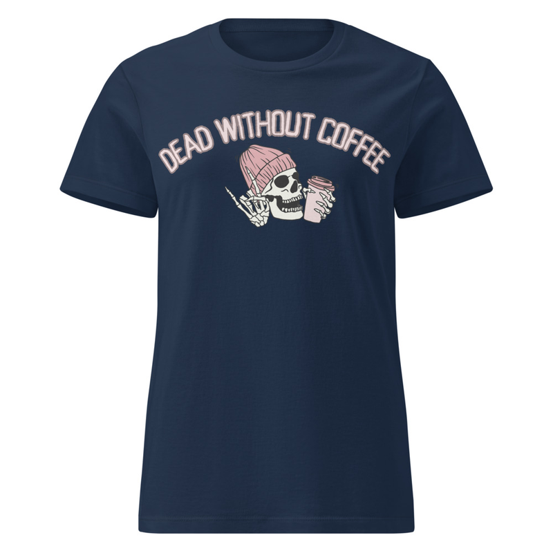 Dead Without Coffee Women's T-Shirt