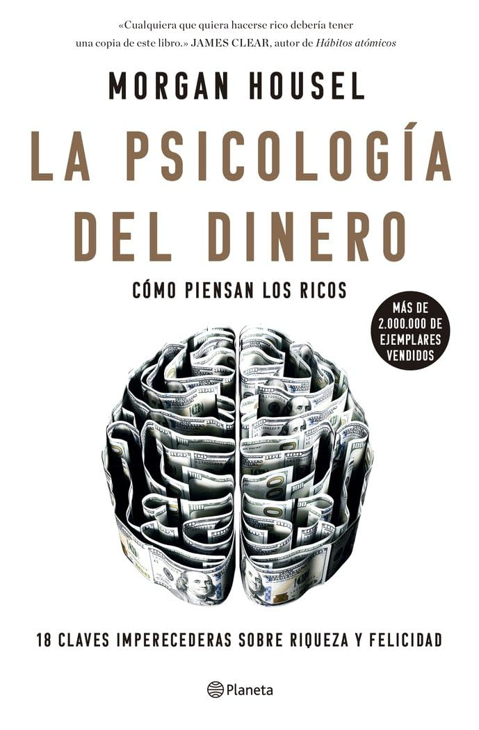 La psicología del dinero. Cómo piensan los ricos: 18 lecciones sobre riqueza y felicidad (Empresa y Talento)