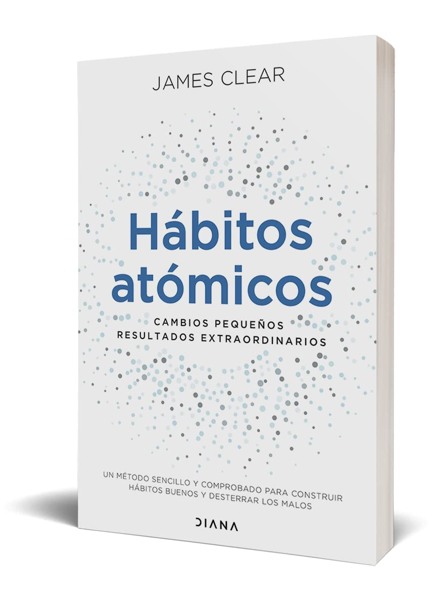 Hábitos atómicos: Cambios pequeños, resultados extraordinarios