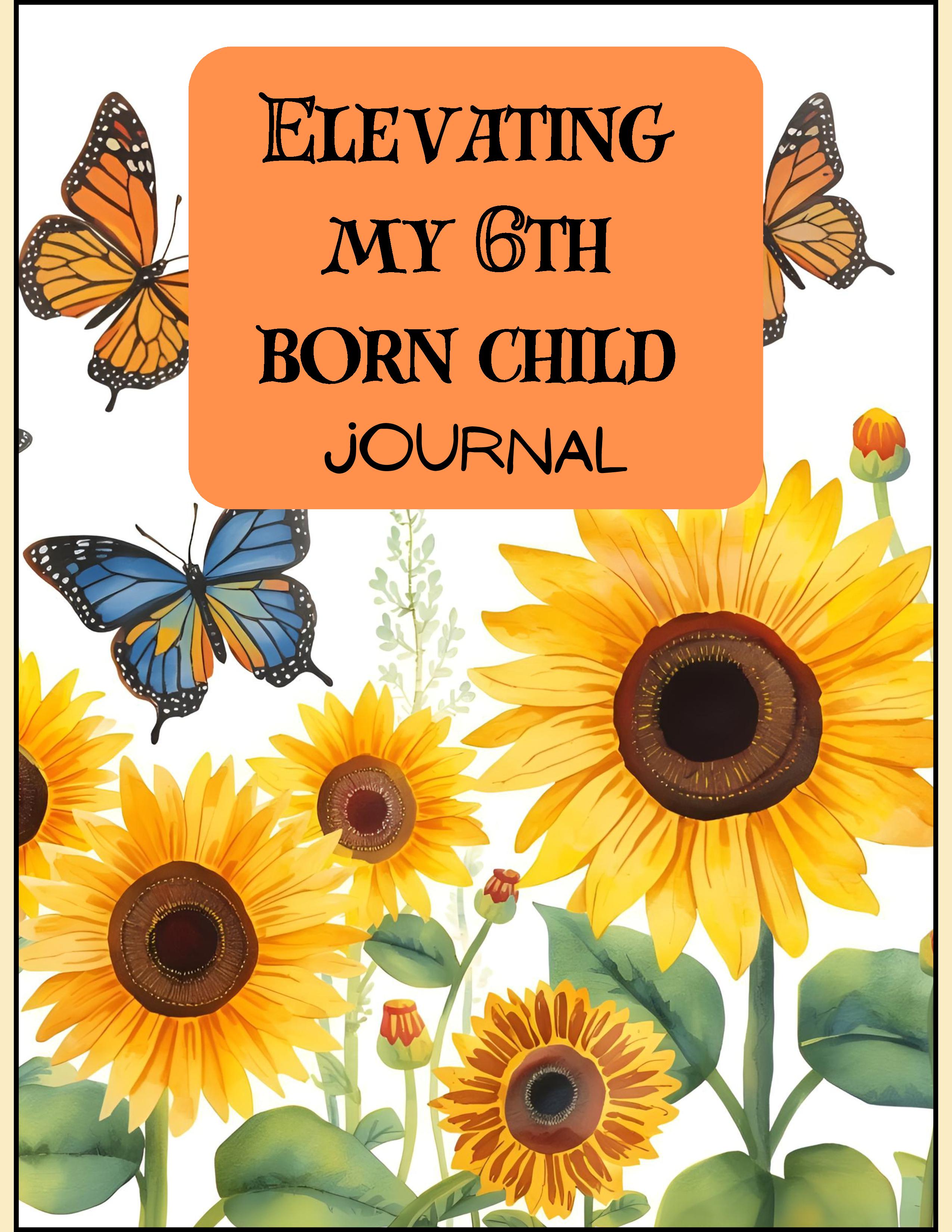 Elevating My 6th Born Child Journal
