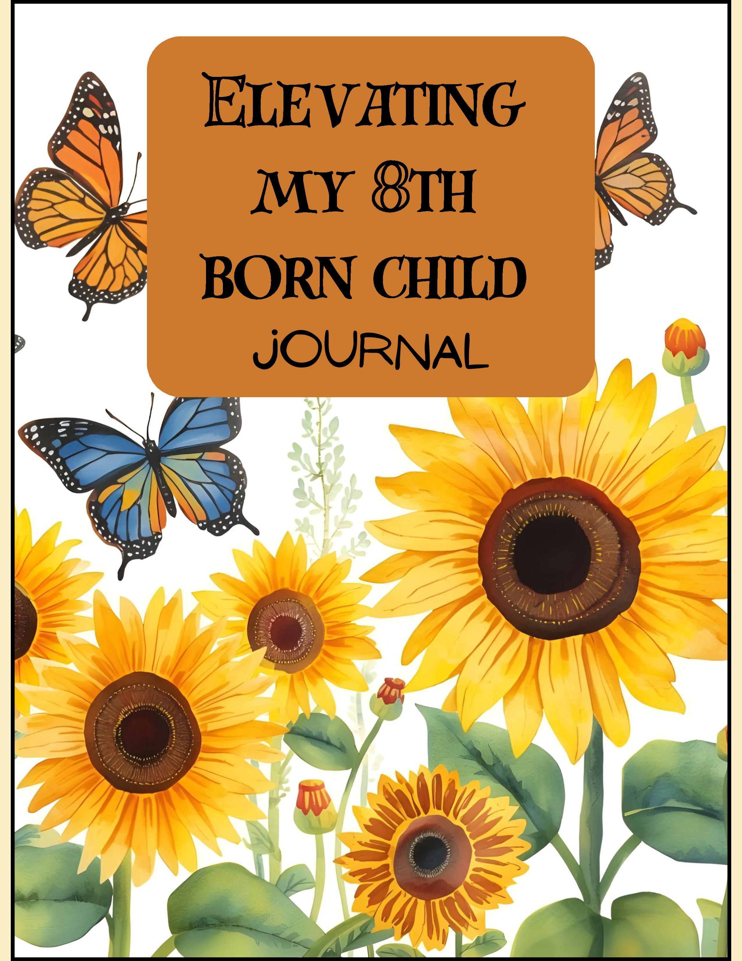 Elevating My 8th Born Child Journal