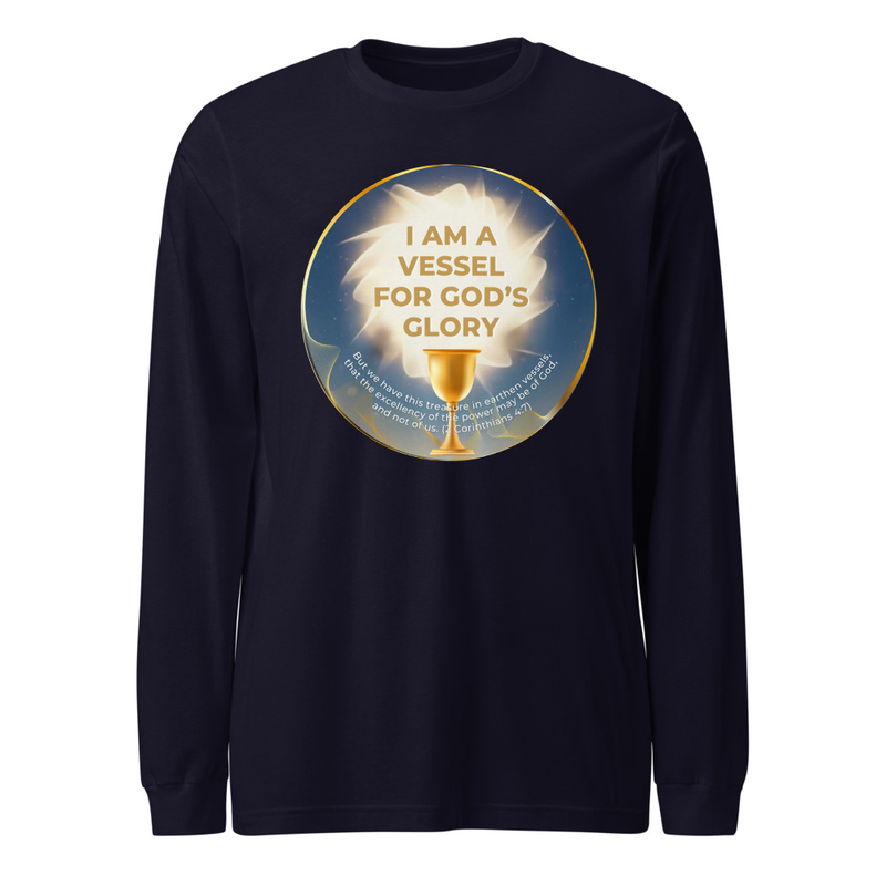 I Am a Vessel for God's Glory - Unisex Long Sleeve Tee