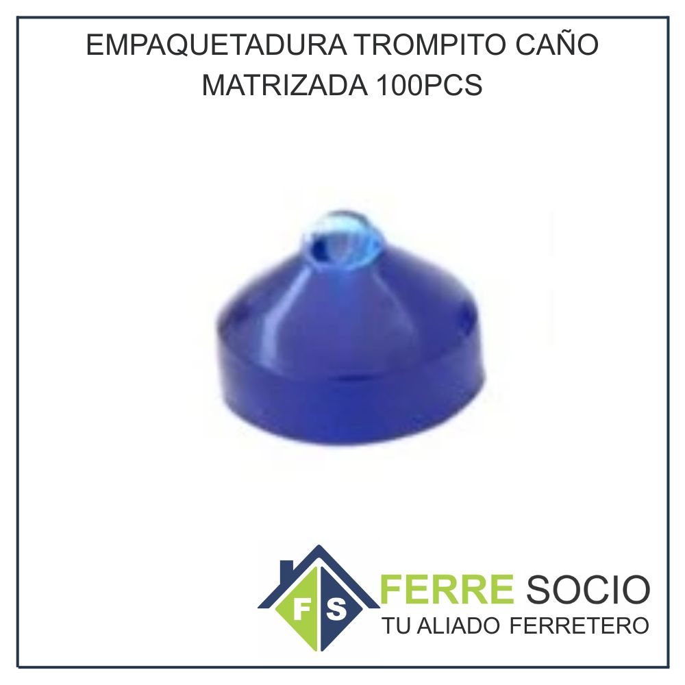 EMPAQUETADURA TROMPITO CAÑO MATRIZADA 100PCS