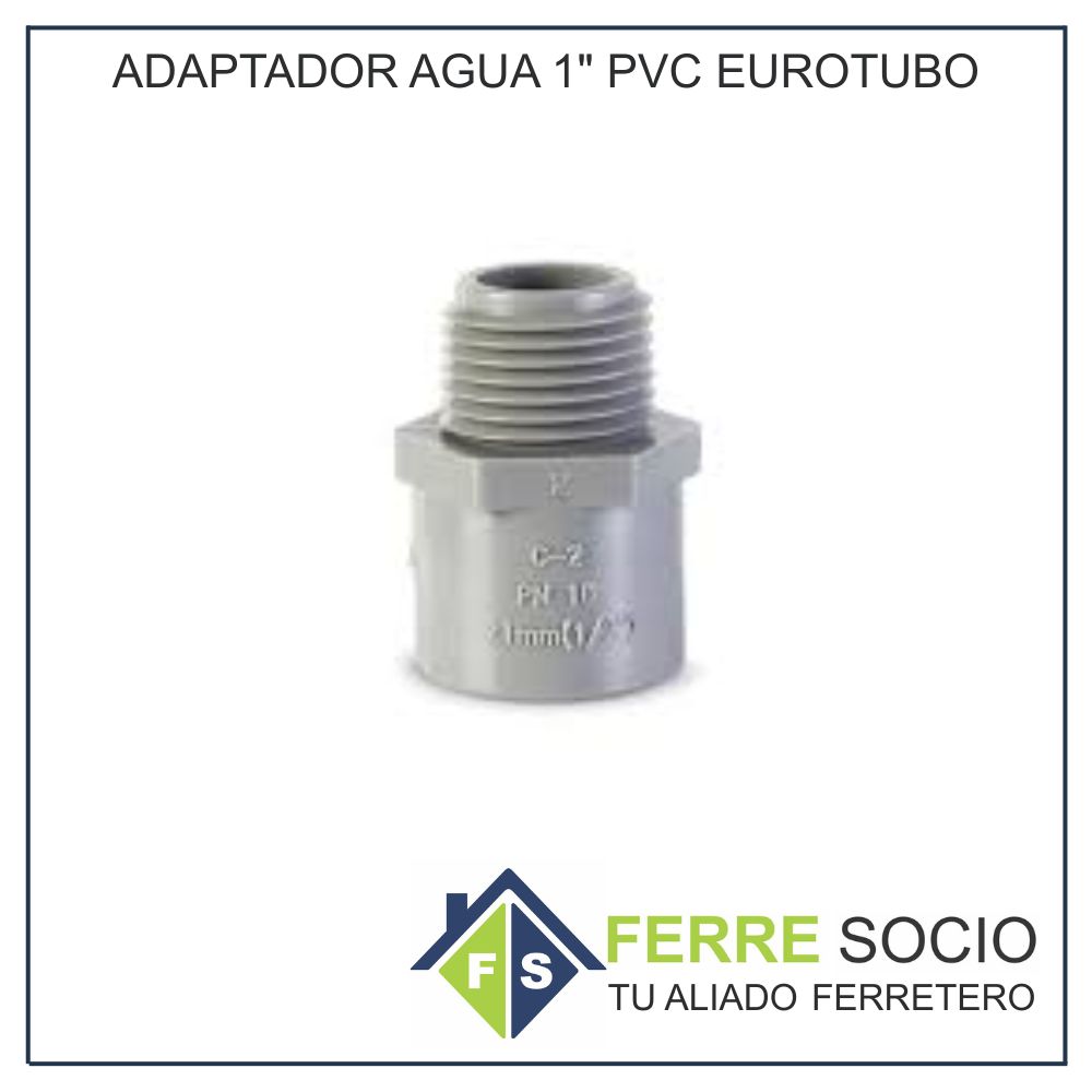 ADAPTADOR AGUA 1" PVC EUROTUBO