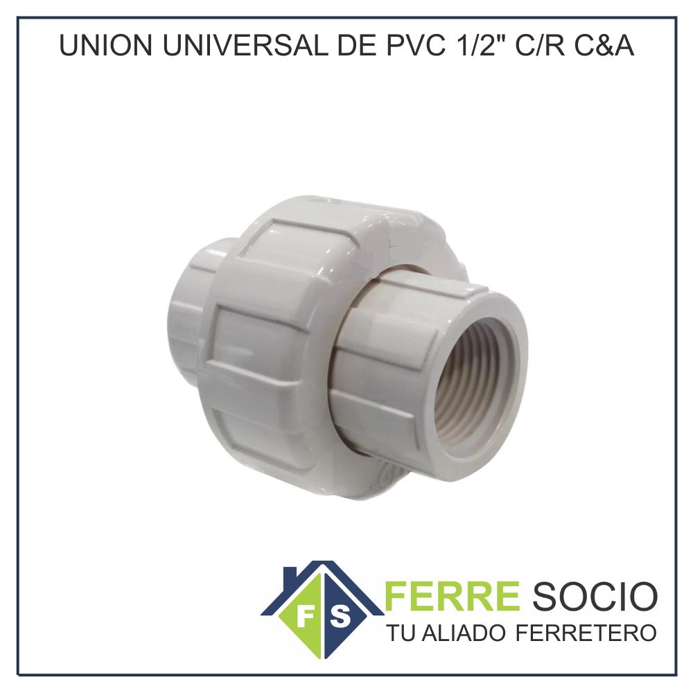 UNION UNIVERSAL DE PVC 1/2" C/R C&A