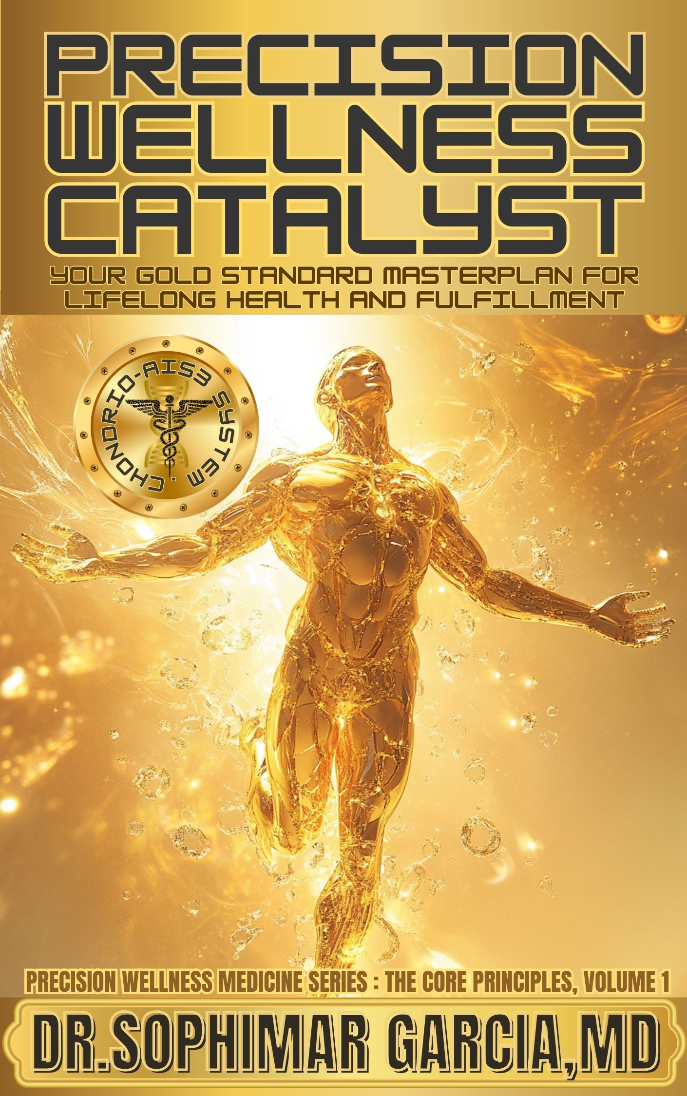 PRECISION WELLNESS CATALYST : A Precision Wellness Medicine™ Series– The Core Principles