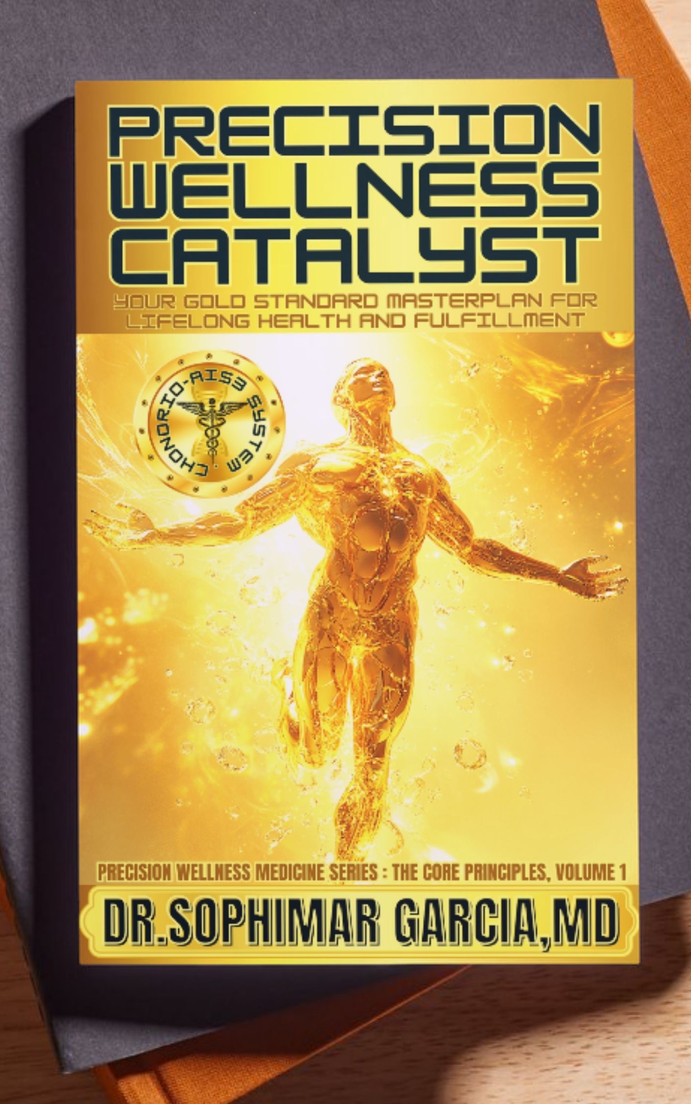 PRECISION WELLNESS CATALYST : A Precision Wellness Medicine™ Series– The Core Principles