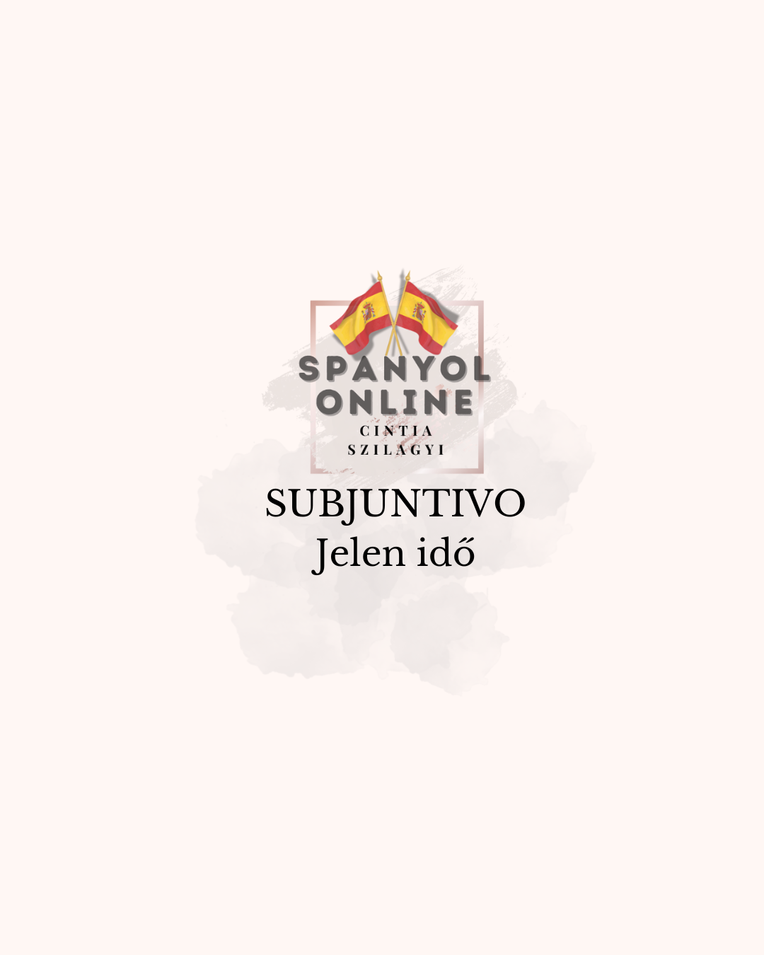 Subjuntivo- a kötőmód rejtelmei a spanyolban (jelen idő)