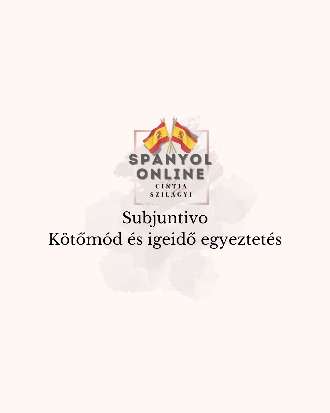 A subjuntivo és az igeidő egyeztetés szabályai