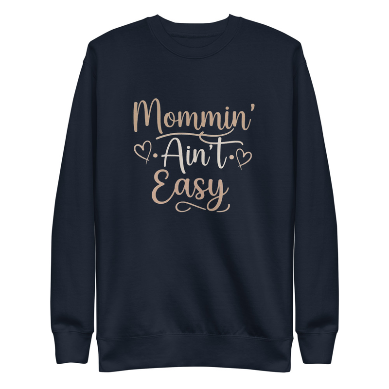 Mommin Aint Easy Sweatshirt