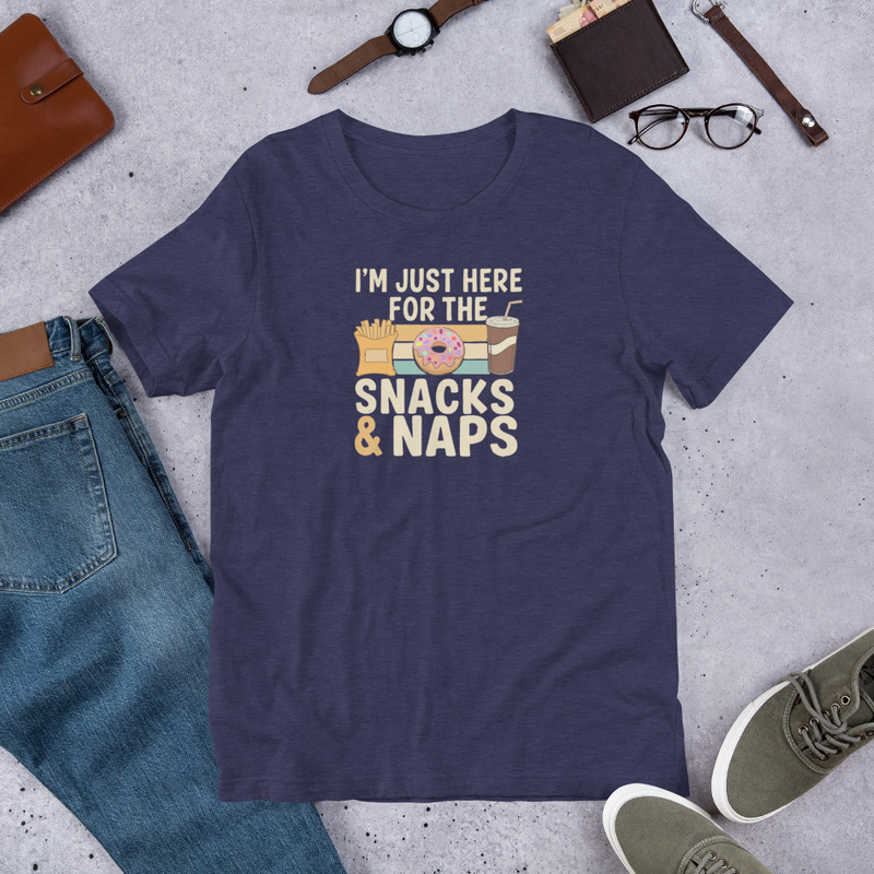 I’m Here for the Snacks and Naps Tee