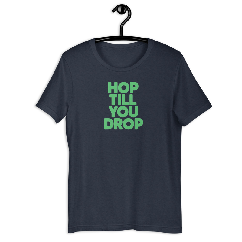 Hop til You Drop Tee