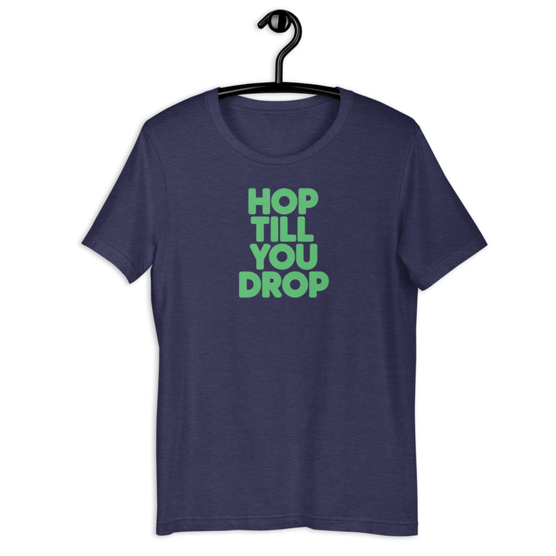 Hop til You Drop Tee