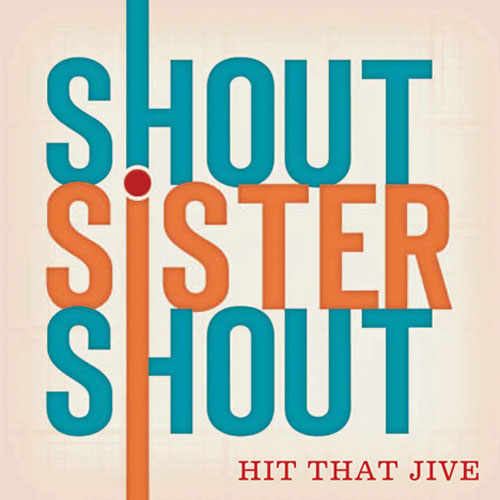 Shout Sister Shout - Hit That Jive Jack (CD)