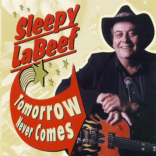 Sleepy LaBeef - Tomorrow Never Comes (CD)