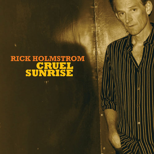 Rick Holmstrom - Cruel Sunrise (Deluxe Edition CD)