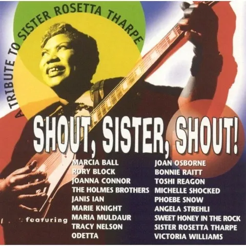 Shout Sister Shout, A Tribute To Sister Rosetta Tharpe (CD)