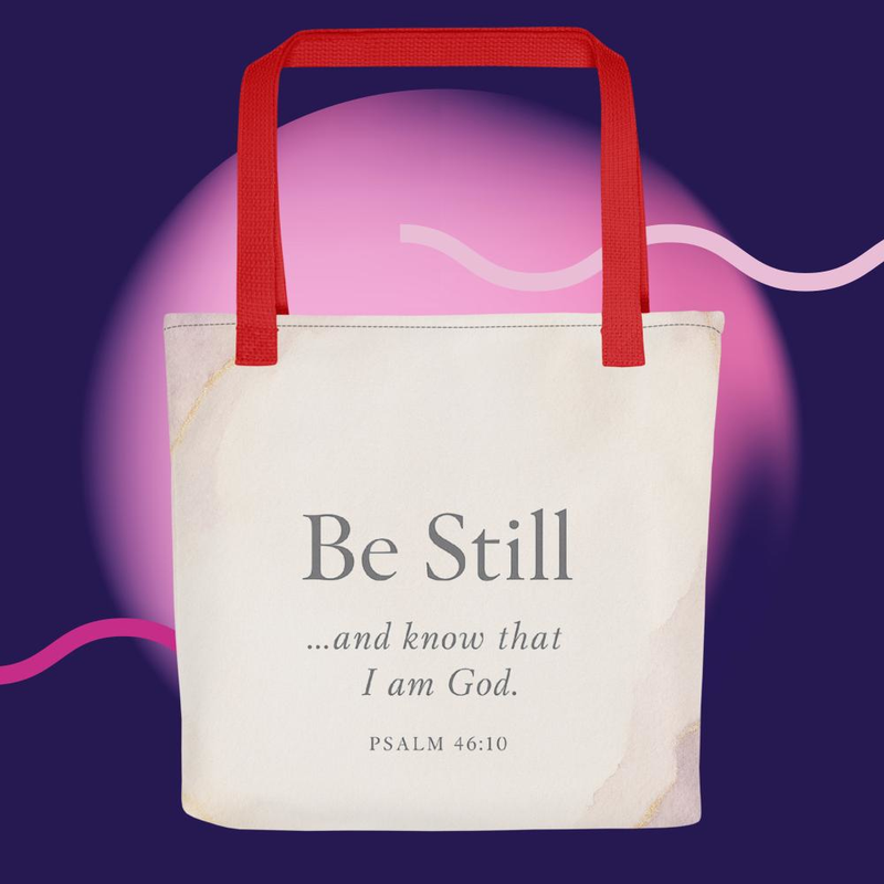 Be Still — Tote Bag
