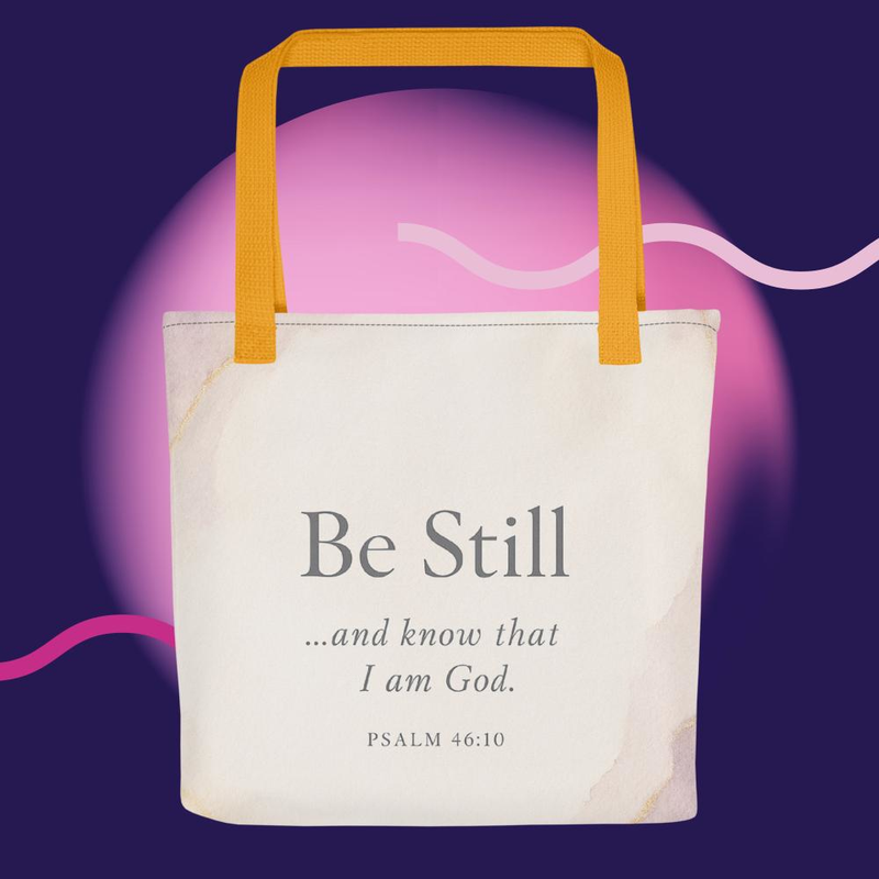 Be Still — Tote Bag