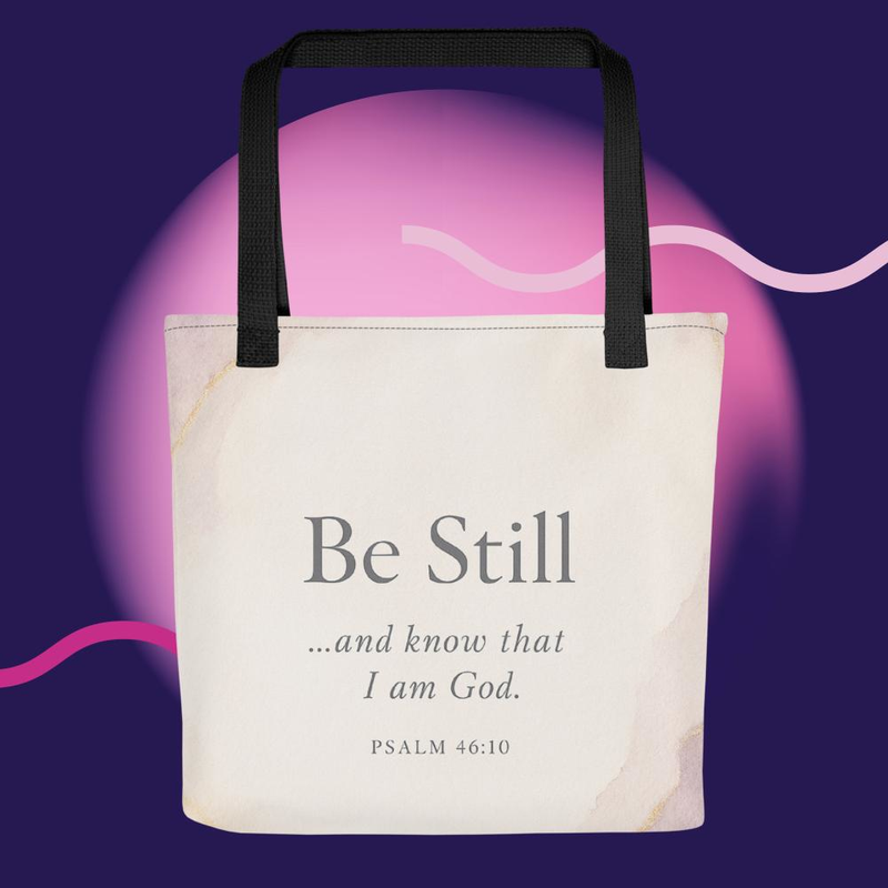 Be Still — Tote Bag